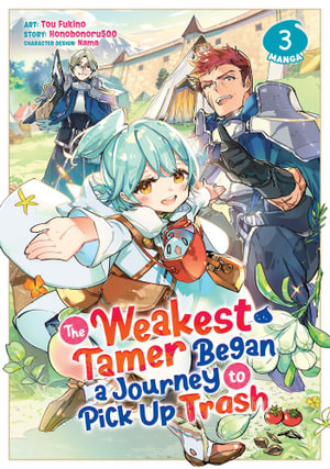 The Weakest Tamer Began a Journey to Pick Up Trash (Manga) Volume 03