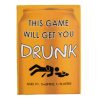 This Game Will Get You Drunk - Adult Party Game