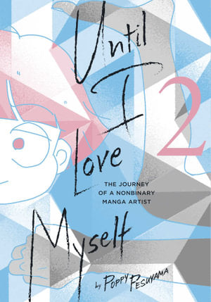 Until I Love Myself, The Journey of a Nonbinary Manga Artist Volume 02