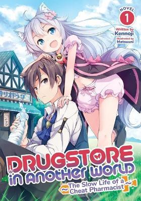 Seven Seas Comics - Drugstore in Another World: The Slow Life of a Cheat Pharmacist (Light Novel) Vol. 1