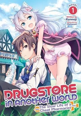 Drugstore in Another World The Slow Life of a Cheat Pharmacist Volume 01