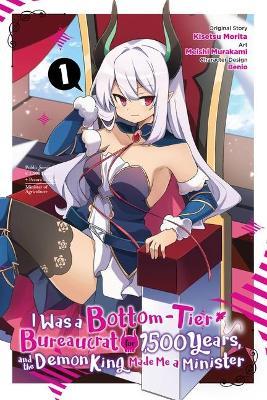 I Was a Bottom-Tier Bureaucrat for 1,500 Years, and the Demon King Made Me a Minister Volume 01