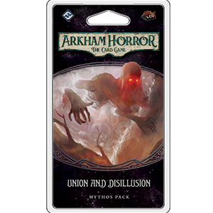 Arkham Horror The Card Game- Union and Disillusion Mythos Pack