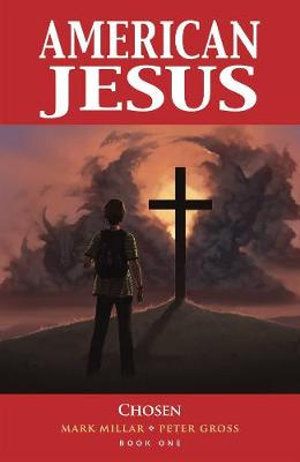 American Jesus Volume 1 Chosen