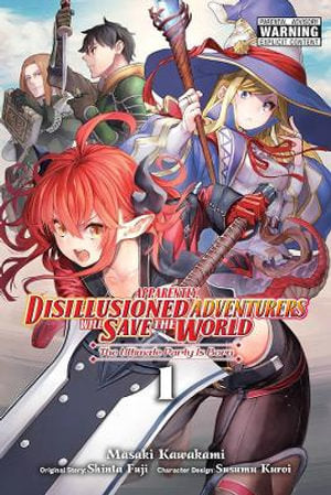 Apparently, Disillusioned Adventurers Will Save the World, Volume 01 (Manga)