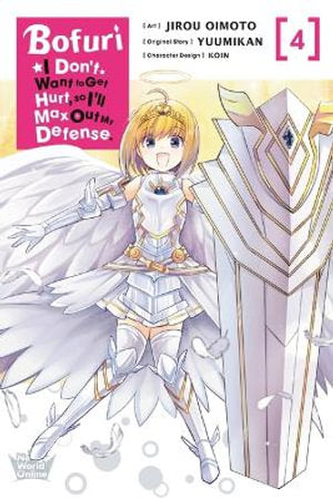 Bofuri: I Don't Want to Get Hurt, so I'll Max Out My Defense. Volume 04