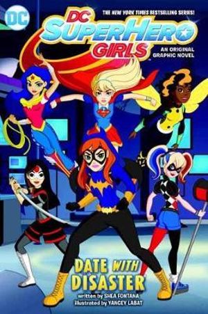 DC Super Hero Girls Date with Disaster!