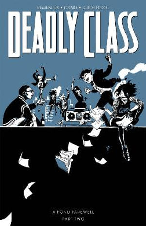 Deadly Class, Volume 12 A Fond Farewell, Part Two