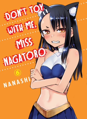 Kodansha Comics - Don't Toy With Me, Miss Nagatoro, Volume 6