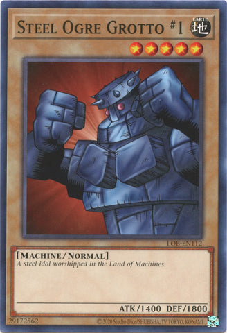 Steel Ogre Grotto #1 [LOB-EN112] Common