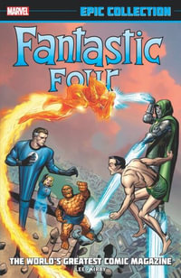 Marvel Comics - Fantastic Four Epic Collection: the World's Greatest Comic Magazine