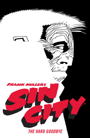 Frank Miller's Sin City Volume 01 The Hard Goodbye