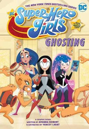 DC Super Hero Girls Ghosting