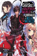 I Got a Cheat Skill in Another World and Became Unrivaled in The Real World, Too, Volume 01