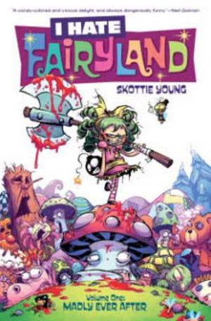 I Hate Fairyland Volume 1 Madly Ever After