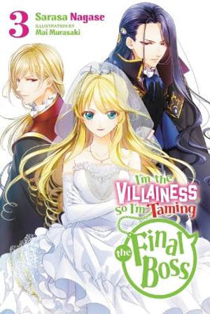 I'm the Villainess, So I'm Taming the Final Boss Volume 03