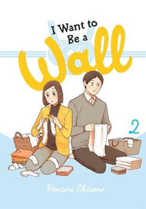 I Want to Be a Wall, Volume 02