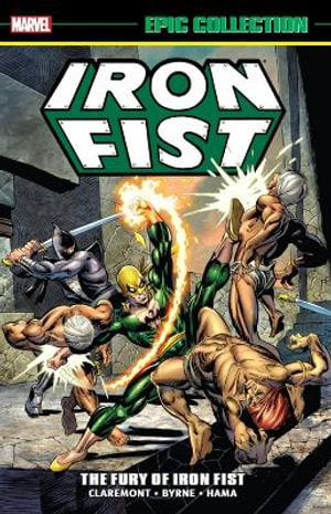 Iron Fist Epic Collection The Fury of Iron Fist