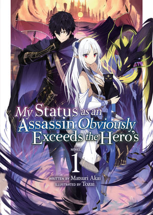 My Status as an Assassin Obviously Exceeds the Hero's Volume 01