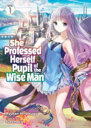She Professed Herself Pupil of the Wise Man Volume 01