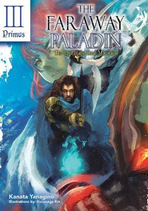 The Faraway Paladin - The Lord of the Rust Mountains: Primus