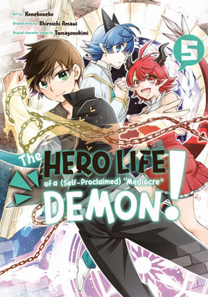 The Hero Life of a (Self-Proclaimed) "Mediocre" Demon! Volume 05