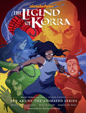 The Legend of Korra The Art of the Animated Series Book Three: Change