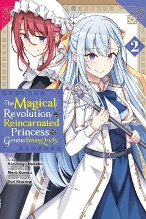 The Magical Revolution of the Reincarnated Princess and the Genius Young Lady Volume 02