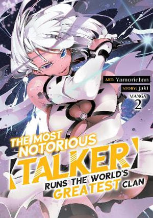 The Most Notorious Talker Runs the World's Greatest Clan Volume 02