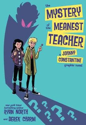 Mystery of the Meanest Teacher: A Johnny Constantine Graphic Novel