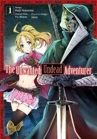 J-novel Club - The Unwanted Undead Adventurer (Manga) Vol 1