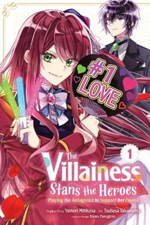 The Villainess Stans the Heroes Playing the Antagonist to Support Her Faves!, Volume 01