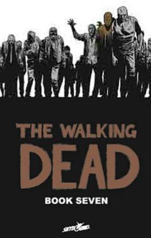 The Walking Dead - Volume 07