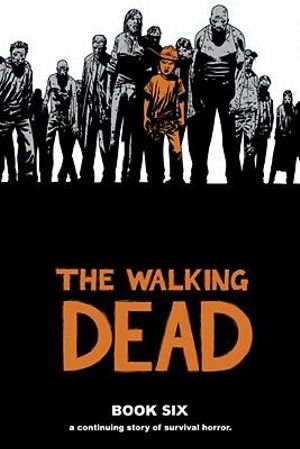 The Walking Dead - Volume 06