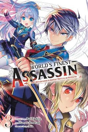 The World's Finest Assassin Gets Reincarnated in Another World as an Aristocrat, Vol. 3