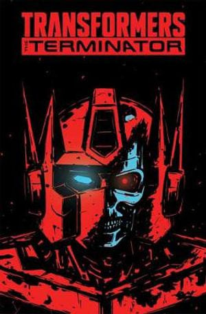 IDW Comics - Transformers vs The Terminator #1 - Enemy of my Enemy