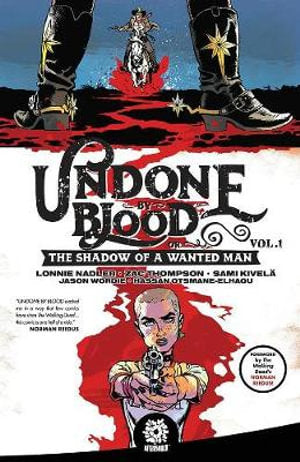 Aftershock Comics - Undone By Blood or The Shadow of a Wanted Man - Vol 1