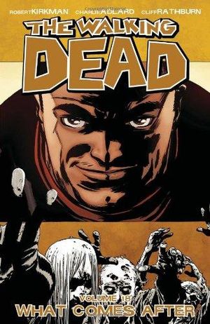 The Walking Dead - Vol 18 - What Comes After