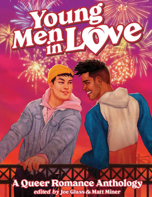 Young Men in Love - A Queer Romance Anthology
