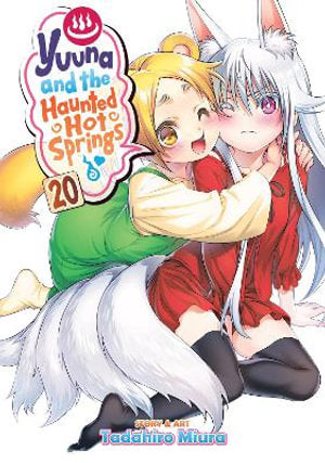 Yuuna and the Haunted Hot Springs Volume 20